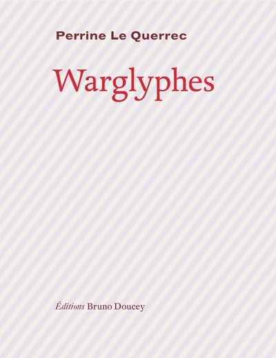 Warglyphes - Perrine LE QUERREC