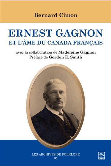 Ernest Gagnon Et L'Ame Du Canada Francais