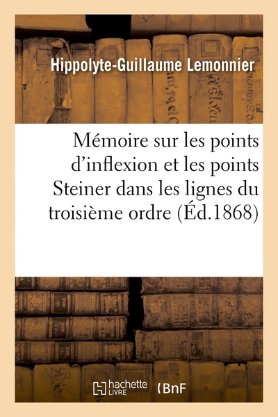 Mémoire sur les points d'inflexion et les points Steiner dans les lignes du troisième ordre