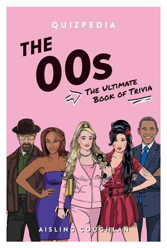 The 00s Quizpedia: The ultimate book of trivia /anglais - Smith Street