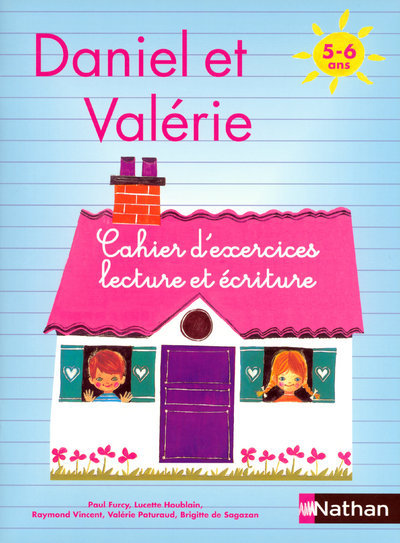 Daniel et Valérie - Cahier d'exercices Lecture écriture 5-6 ans - Raymond Vincent