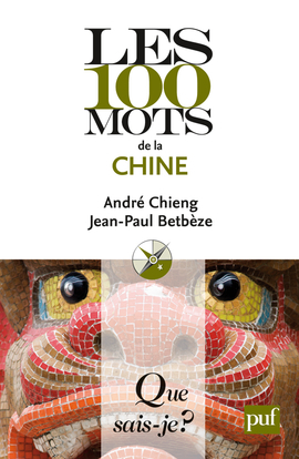 Les 100 mots de la Chine - André Chieng