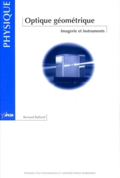 Optique Geometrique. Imagerie Et Instruments