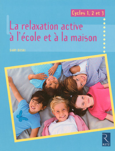 Relaxation active à l'école et à la maison - Samy Boski