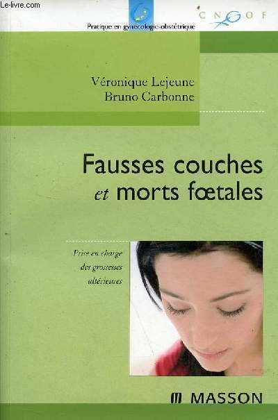 Fausses Couches Et Morts Foetales - Prise En Charge Des Grossesses Ulterieures