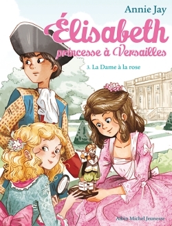 Elisabeth, princesse à Versailles Volume 3