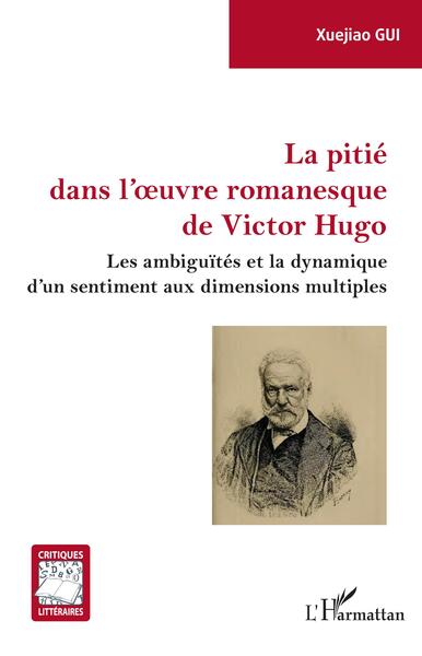 La pitié dans l'oeuvre romanesque de Victor Hugo