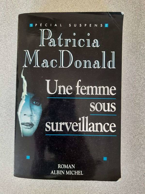 Une femme sous surveillance - Patricia Mac Donald