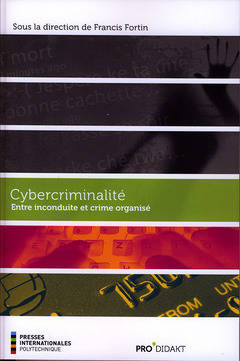 Cybercriminalite : Entre Inconduite Et Crime Organise