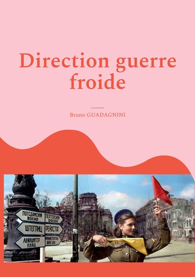 Direction guerre froide - Bruno Guadagnini