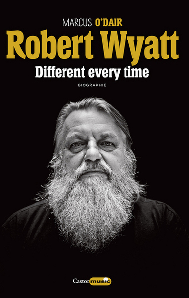 Robert Wyatt, Different Every Time 