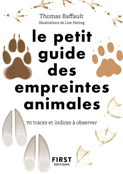 Le Petit Guide Des Empreintes, 70 Traces Et Indices À Découvrir