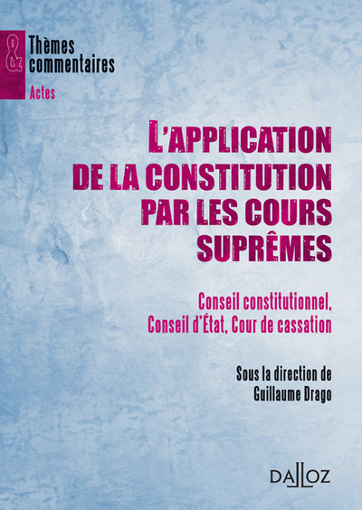 L'Application De La Constitution Par Les Cours Suprêmes, Conseil Constitutionnel, Conseil D'État, Cour De Cassation