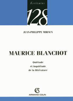 Maurice Blanchot - Quiétude et inquiétude de la littérature