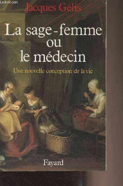 La Sage-Femme Et Le Médecin, Une Nouvelle Conception De La Vie