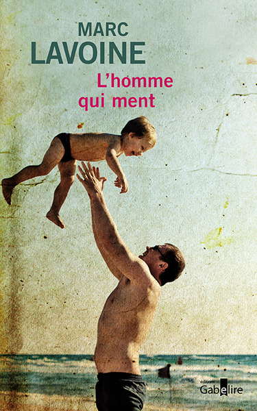 L'homme qui ment ou Le roman d'un enjoliveur