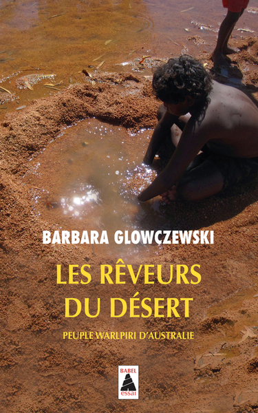 Les rêveurs du désert - Barbara Glowczewski