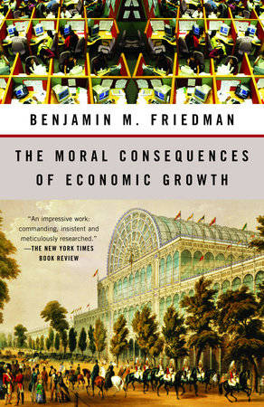 The Moral Consequences of Ecomomic Growth