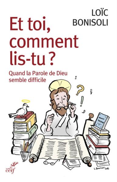 Et toi, comment lis-tu ? - Quand la Parole de Dieu semble difficile