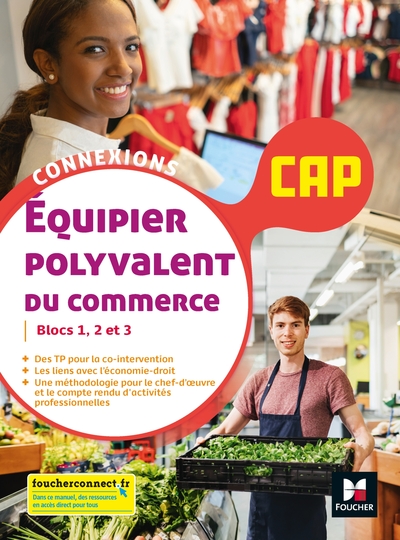 Connexions - ÉQUIPIER POLYVALENT DU COMMERCE - CAP - Éd. 2021 - Livre élève