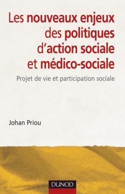 Les nouveaux enjeux des politiques d'action sociale et médico-sociale