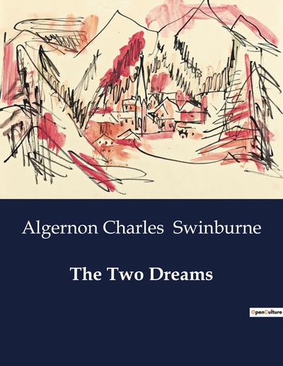 The Two Dreams - Algernon Charles Swinburne