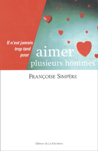 Il n'est jamais trop tard pour aimer plusieurs hommes