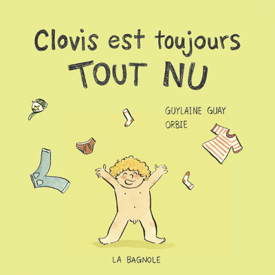 Clovis est toujours tout nu - La sensibilité sensorielle d'un enfant autiste - Dès 3 ans. - Guylaine Guay