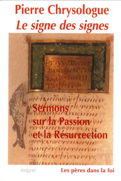 Le Signe Des Signes, Sermons Sur La Passion Et La Résurrection