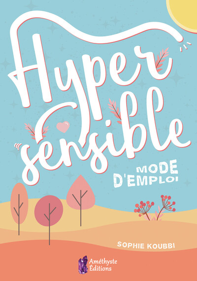 Hypersensible mode d'emploi