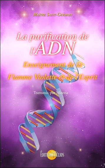 La purification de l'ADN - Enseignement de la Flamme Violette et de l'Esprit