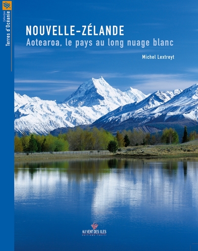 Nouvelle Zelande, Aotearoa, le pays au nuage blanc