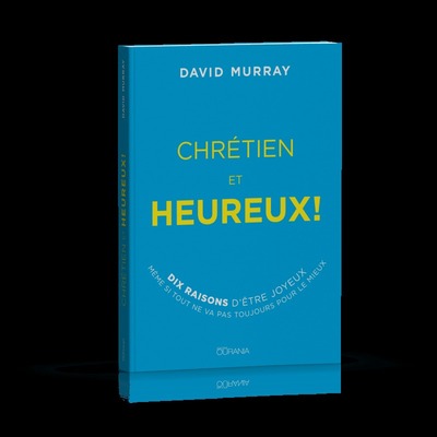 Chrétien et heureux! - David Murray