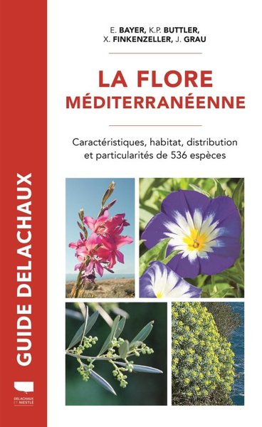 La Flore Méditerranéenne, Caractéristiques, Habitat, Distribution Et Particularités De 536 Espèces