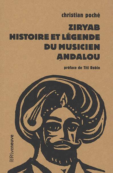 Ziryab, histoire et légende du musicien andalou - Livre - Christian Poche