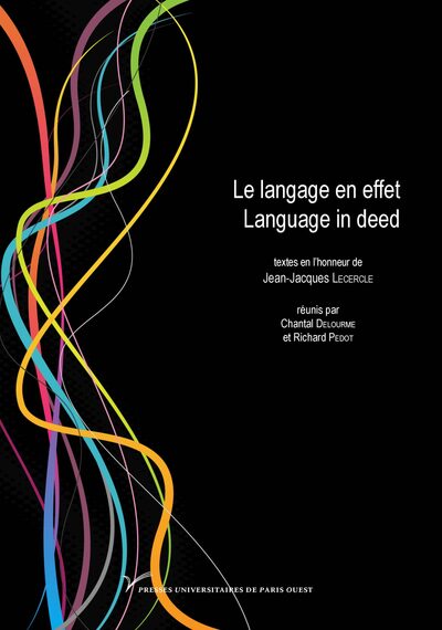 Le langage en effet. Language in deed - Chantal Delourme