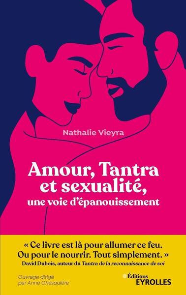 Amour, Tantra et sexualité, une voie d'épanouissement - Nathalie Vieyra