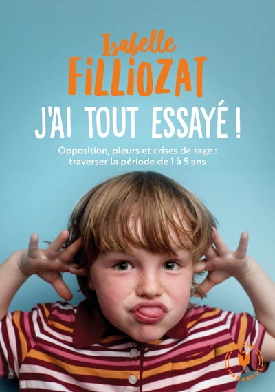 J'ai tout essayé ! - Isabelle Filliozat