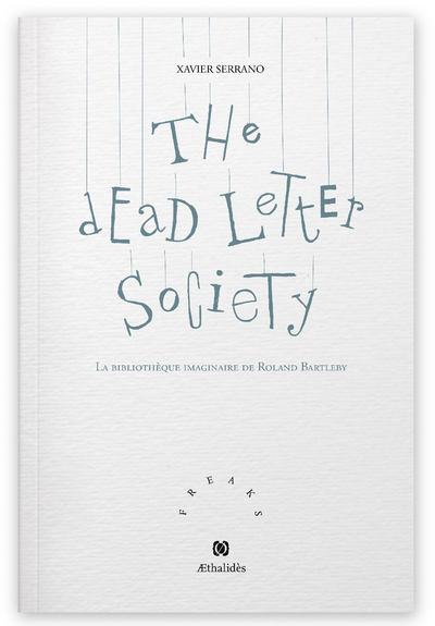 The Dead Letter Society, La Bibliothèque Imaginaire De Roland Bartleby