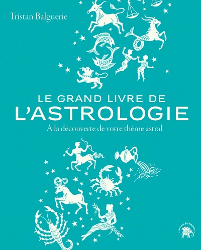 Le grand livre de l'astrologie