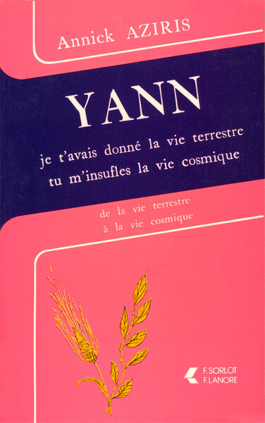 Yann - Je t'avais donné la vie terrestre tu m'insufles la vie cosmique