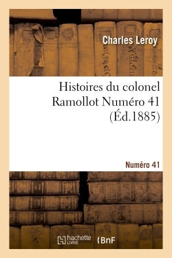 Histoires du colonel Ramollot Numero 41 - Charles Leroy