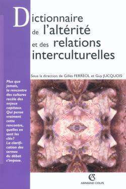 Dictionnaire de l'altérité et des relations interculturelles - Gilles Ferréol