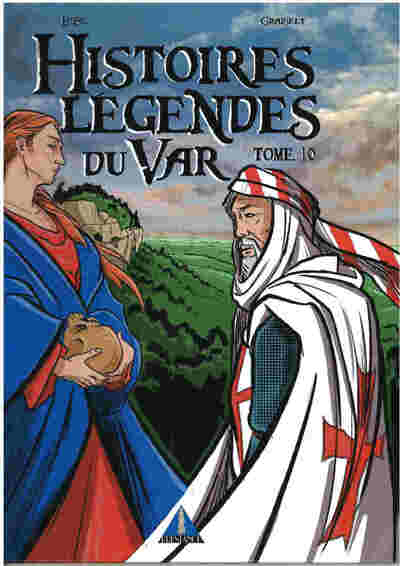 Histoires et légendes du Var Volume 10 - Axel Graisely