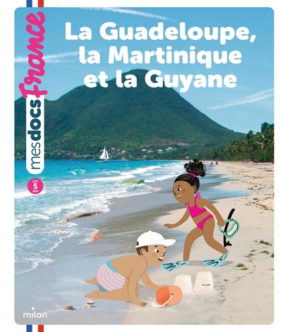 La Guadeloupe, la Martinique et la Guyane