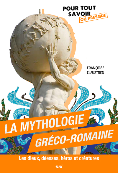 La Mythologie Gréco-Romaine, Les Dieux, Déesses, Héros Et Créatures