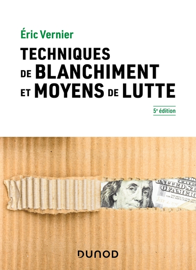 Techniques de blanchiment et moyens de lutte - 5e éd. - Eric Vernier