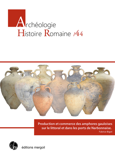 Production Et Commerce Des Amphores Gauloises Sur Le Littoral Et Dans Les Ports De Narbonnaise, Production Et Commerce Des Amphores Gauloises Sur Le Littoral Et Dans Les Ports De Narbonnaise.