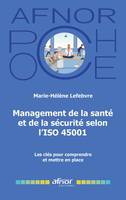 Management de la santé et de la sécurité selon l'ISO 45001