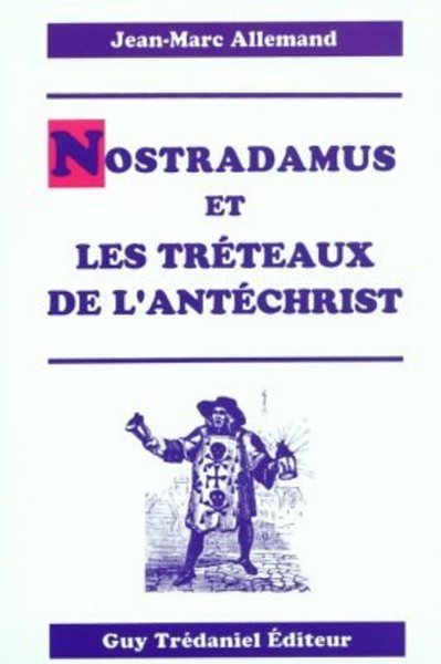 Nostradamus et les tréteaux de l'antéchrist